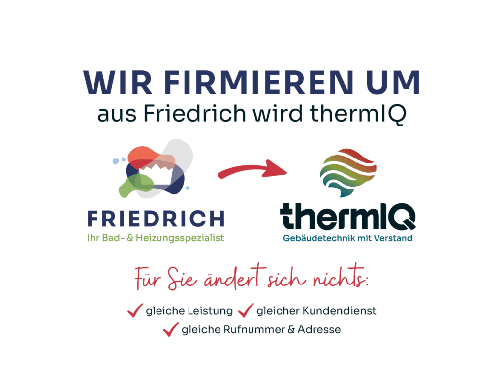 Aus Friedrich wird thermIQ!